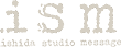 ism - ishida studio message